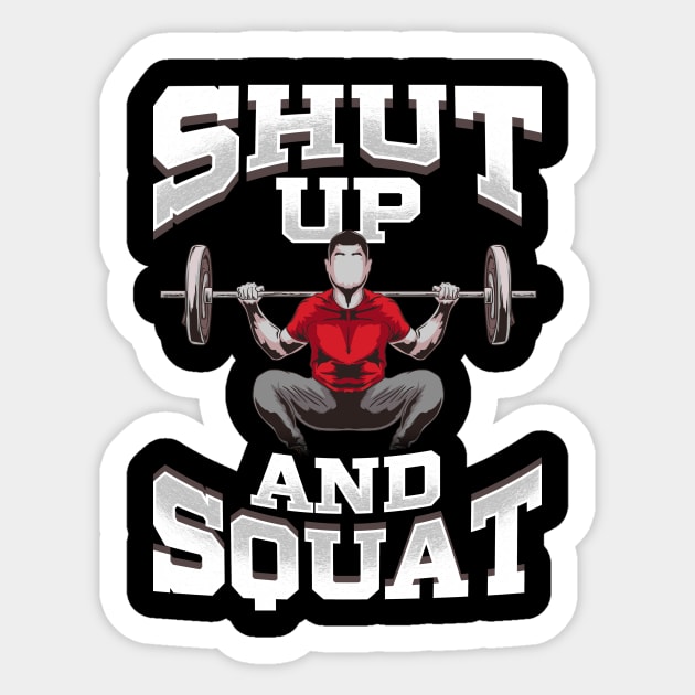 Shut Up And Squat No Excuses Funny Gym Lifting Sticker by theperfectpresents